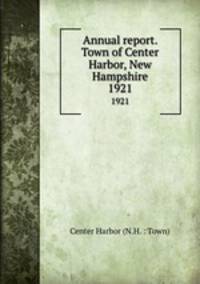 Annual report. Town of Center Harbor, New Hampshire. 1921