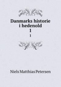 Danmarks historie i hedenold. 1