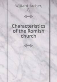 Characteristics of the Romish church