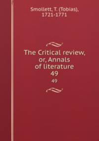 The Critical review, or, Annals of literature. 49