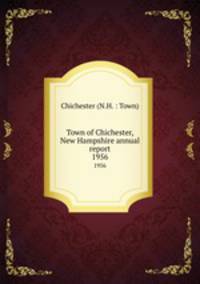 Town of Chichester, New Hampshire annual report. 1956