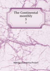 The Continental monthly. 5