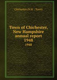 Town of Chichester, New Hampshire annual report. 1948