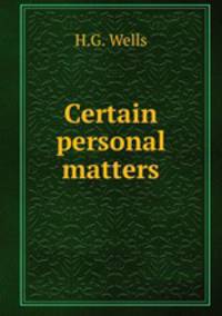 Certain personal matters