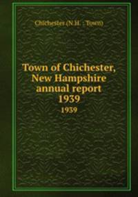 Town of Chichester, New Hampshire annual report. 1939