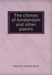 The chimes of Amsterdam and other poems