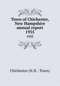 Town of Chichester, New Hampshire annual report. 1935
