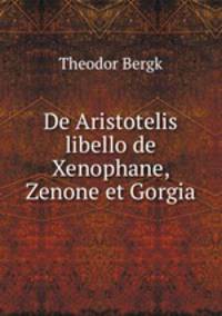 De Aristotelis libello de Xenophane, Zenone et Gorgia
