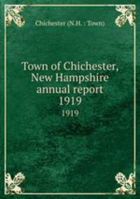Town of Chichester, New Hampshire annual report. 1919