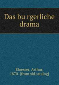 Das bu?rgerliche drama