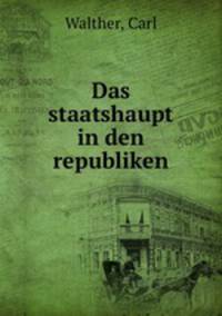 Das staatshaupt in den republiken