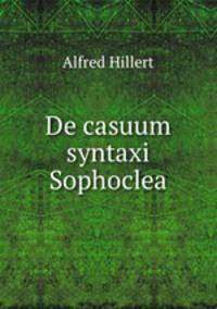 De casuum syntaxi Sophoclea