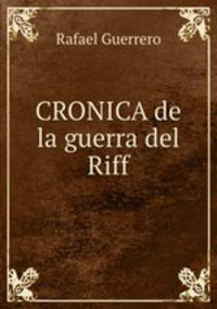 CRONICA de la guerra del Riff