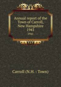 Annual report of the Town of Carroll, New Hampshire. 1941