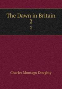 The Dawn in Britain. 2