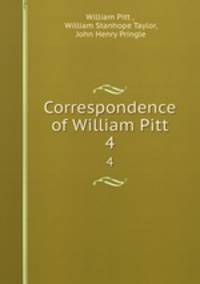 Correspondence of William Pitt. 4