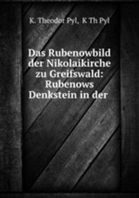 Das Rubenowbild der Nikolaikirche zu Greifswald: Rubenows Denkstein in der .