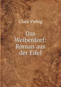Das Weiberdorf: Roman aus der Eifel