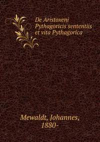 De Aristoxeni Pythagoricis sententiis et vita Pythagorica