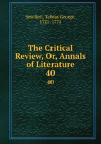 The Critical Review, Or, Annals of Literature. 40