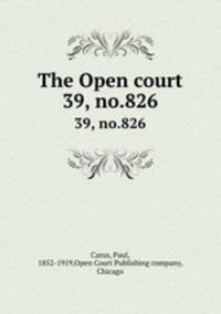 The Open court. 39, no.826