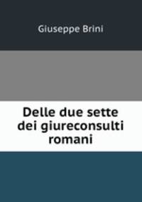 Delle due sette dei giureconsulti romani