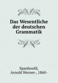 Das Wesentliche der deutschen Grammatik