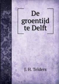 De groentijd te Delft