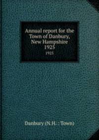 Annual report for the Town of Danbury, New Hampshire. 1925