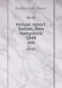 Annual report. Dalton, New Hampshire. 1948