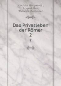 Das Privatleben der Rmer. 2
