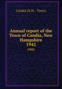 Annual report of the Town of Candia, New Hampshire. 1942