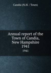 Annual report of the Town of Candia, New Hampshire. 1941