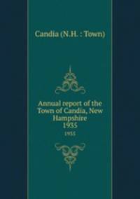 Annual report of the Town of Candia, New Hampshire. 1935