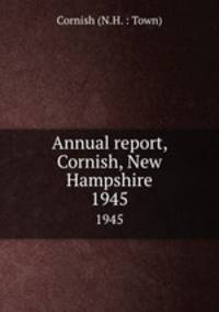Annual report, Cornish, New Hampshire. 1945