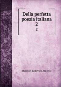 Della perfetta poesia italiana. 2