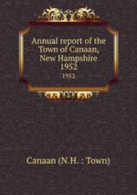 Annual report of the Town of Canaan, New Hampshire. 1952