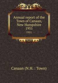 Annual report of the Town of Canaan, New Hampshire. 1951