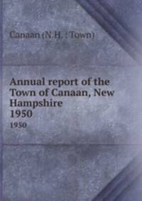 Annual report of the Town of Canaan, New Hampshire. 1950