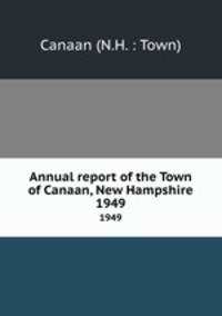 Annual report of the Town of Canaan, New Hampshire. 1949