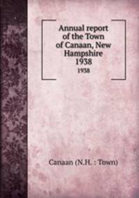 Annual report of the Town of Canaan, New Hampshire. 1938