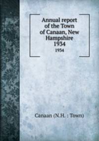 Annual report of the Town of Canaan, New Hampshire. 1934