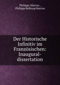 Der Historische Infinitiv im Franzosischen: Inaugural-dissertation