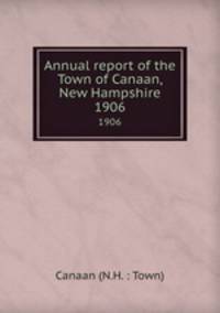 Annual report of the Town of Canaan, New Hampshire. 1906