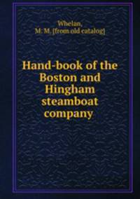 Hand-book of the Boston and Hingham steamboat company