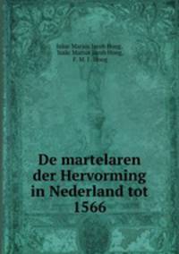 De martelaren der Hervorming in Nederland tot 1566