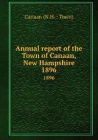 Annual report of the Town of Canaan, New Hampshire. 1896