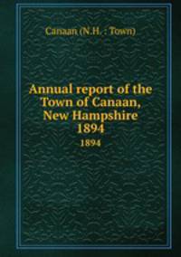 Annual report of the Town of Canaan, New Hampshire. 1894