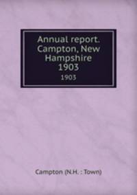 Annual report. Campton, New Hampshire. 1903
