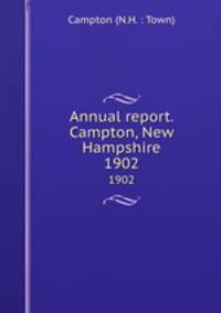 Annual report. Campton, New Hampshire. 1902